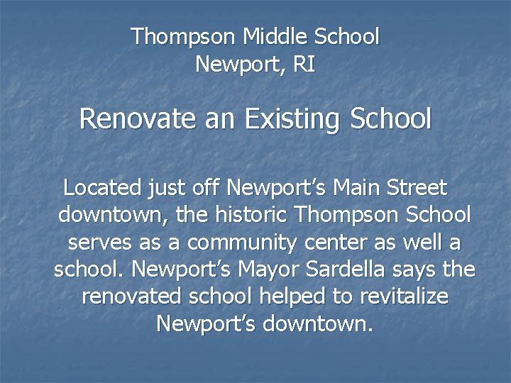 Thompson Middle School Newport, RI Renovate an Existing School Located just off Newport’s Main