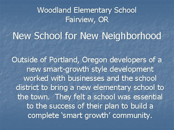 Woodland Elementary School Fairview, OR New School for New Neighborhood Outside of Portland, Oregon