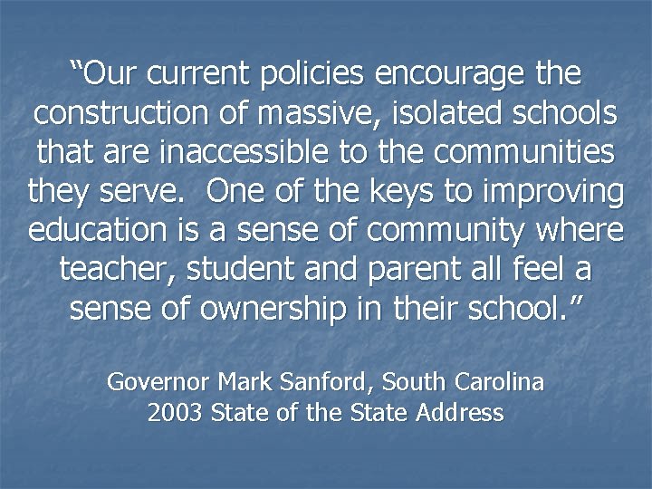 “Our current policies encourage the construction of massive, isolated schools that are inaccessible to
