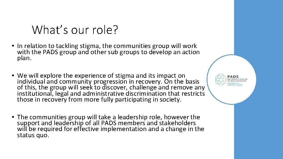 What’s our role? • In relation to tackling stigma, the communities group will work What’s our role? • In relation to tackling stigma, the communities group will work