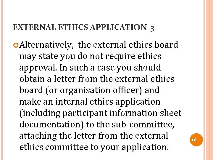 EXTERNAL ETHICS APPLICATION 3 Alternatively, the external ethics board may state you do not