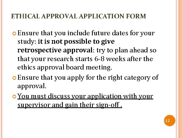 ETHICAL APPROVAL APPLICATION FORM Ensure that you include future dates for your study: it