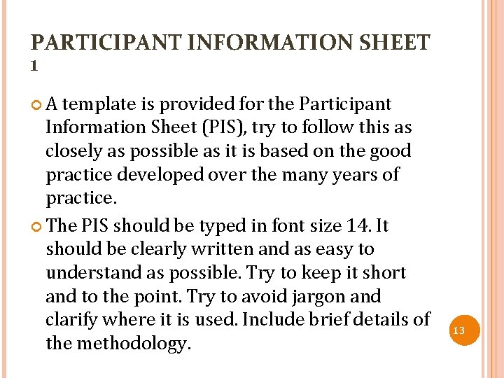 PARTICIPANT INFORMATION SHEET 1 A template is provided for the Participant Information Sheet (PIS),