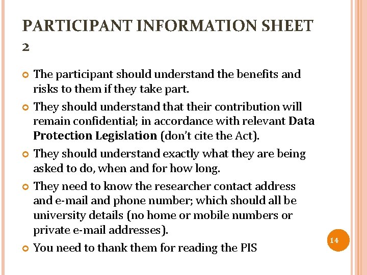 PARTICIPANT INFORMATION SHEET 2 The participant should understand the benefits and risks to them