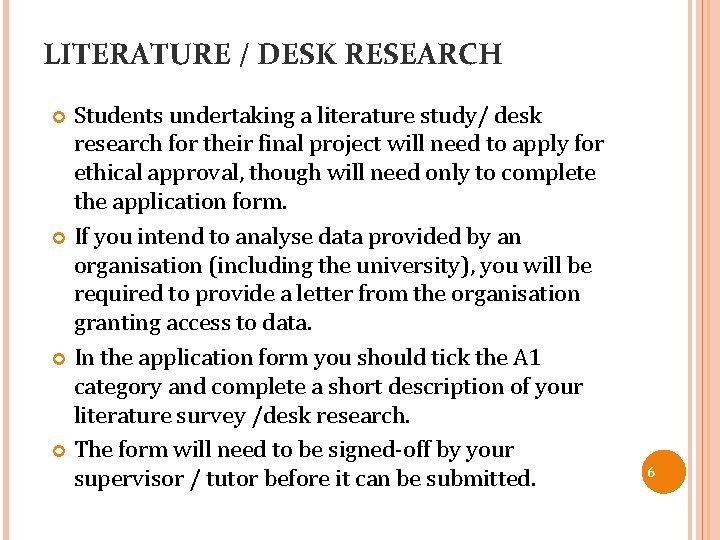 LITERATURE / DESK RESEARCH Students undertaking a literature study/ desk research for their final