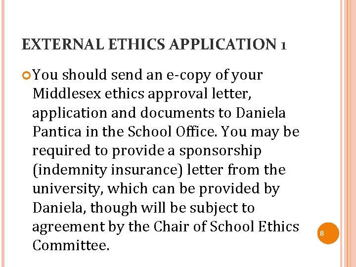EXTERNAL ETHICS APPLICATION 1 You should send an e-copy of your Middlesex ethics approval