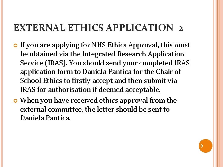 EXTERNAL ETHICS APPLICATION 2 If you are applying for NHS Ethics Approval, this must