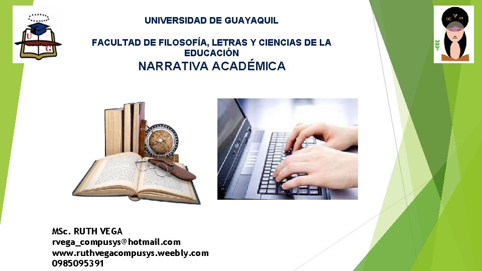 UNIVERSIDAD DE GUAYAQUIL FACULTAD DE FILOSOFÍA, LETRAS Y CIENCIAS DE LA EDUCACIÓN NARRATIVA ACADÉMICA