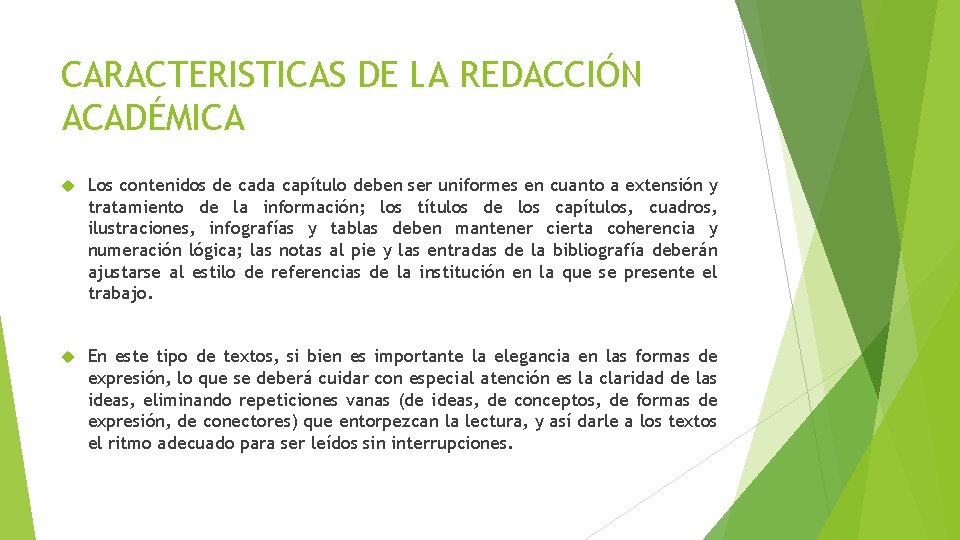 CARACTERISTICAS DE LA REDACCIÓN ACADÉMICA Los contenidos de cada capítulo deben ser uniformes en