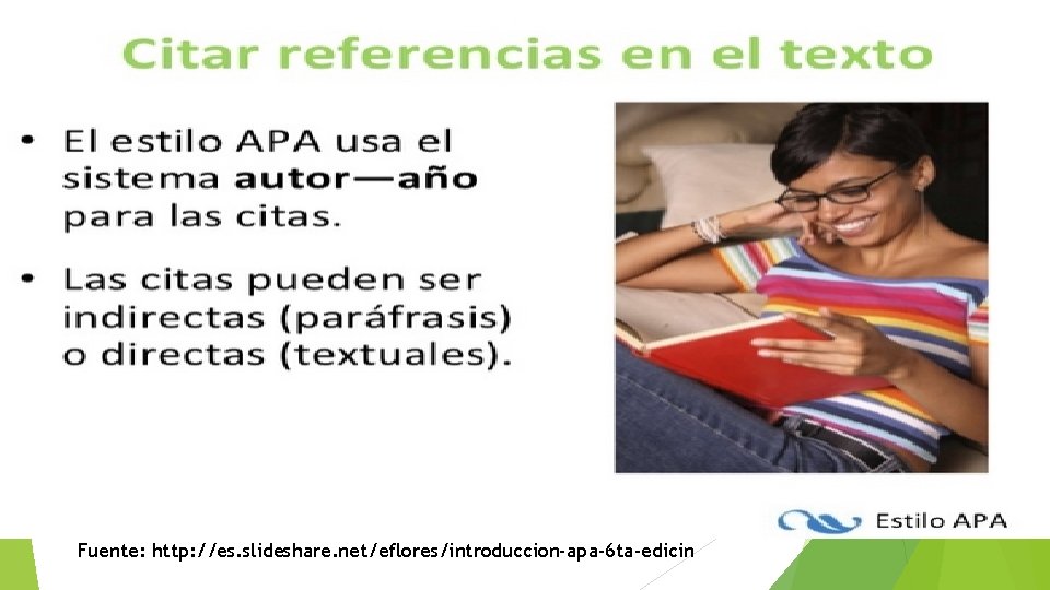 Fuente: http: //es. slideshare. net/eflores/introduccion-apa-6 ta-edicin 