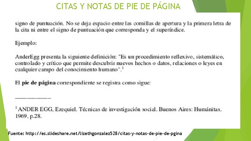 CITAS Y NOTAS DE PIE DE PÁGINA Fuente: http: //es. slideshare. net/lizethgonzalez 528/citas-y-notas-de-pie-de-pgina 