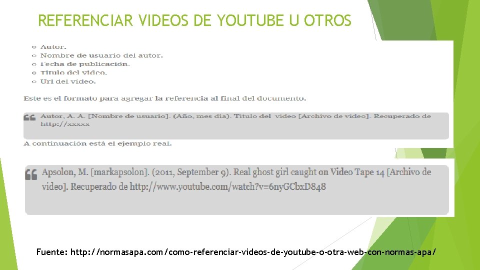 REFERENCIAR VIDEOS DE YOUTUBE U OTROS Fuente: http: //normasapa. com/como-referenciar-videos-de-youtube-o-otra-web-con-normas-apa/ 