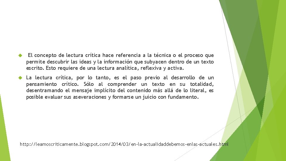  El concepto de lectura crítica hace referencia a la técnica o el proceso