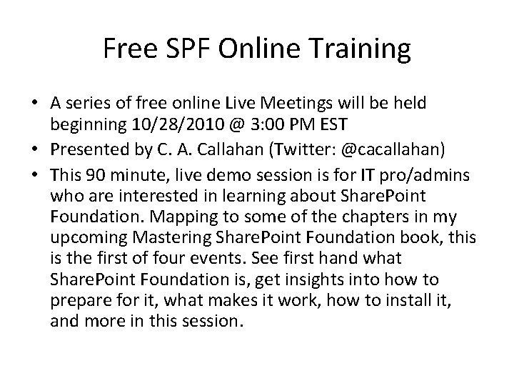 Free SPF Online Training • A series of free online Live Meetings will be