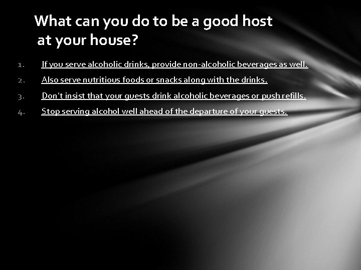 What can you do to be a good host at your house? 1. If