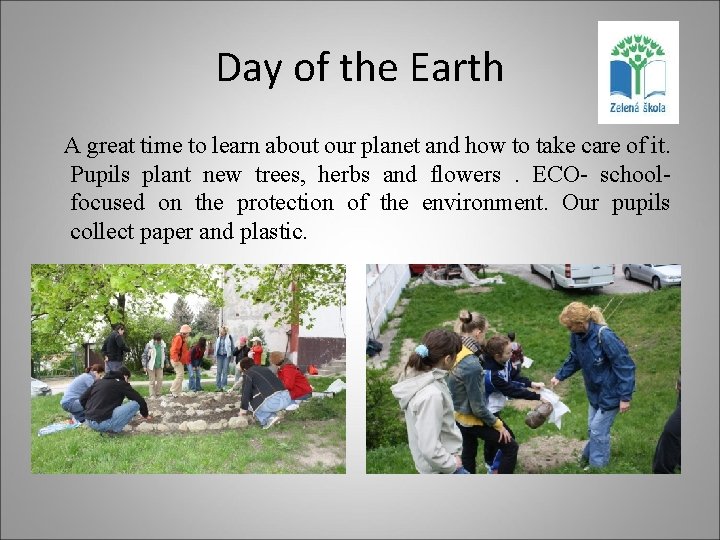 Day of the Earth A great time to learn about our planet and how