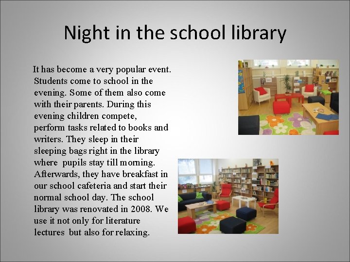 Night in the school library It has become a very popular event. Students come