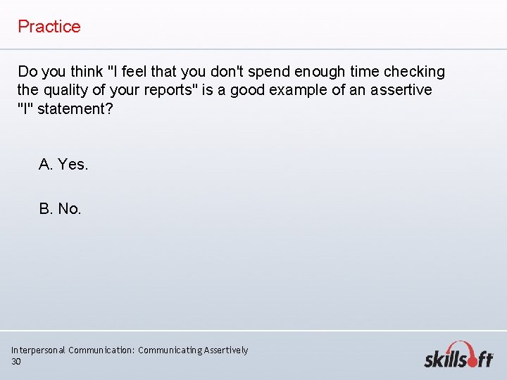 Practice Do you think "I feel that you don't spend enough time checking the Practice Do you think "I feel that you don't spend enough time checking the