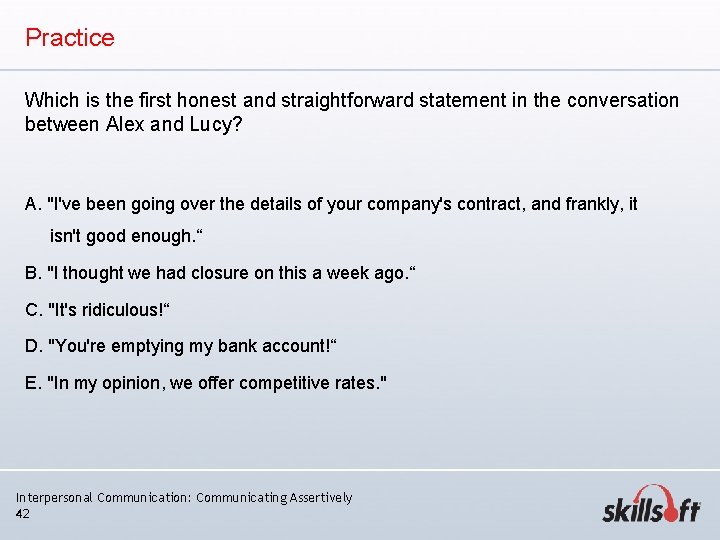 Practice Which is the first honest and straightforward statement in the conversation between Alex Practice Which is the first honest and straightforward statement in the conversation between Alex