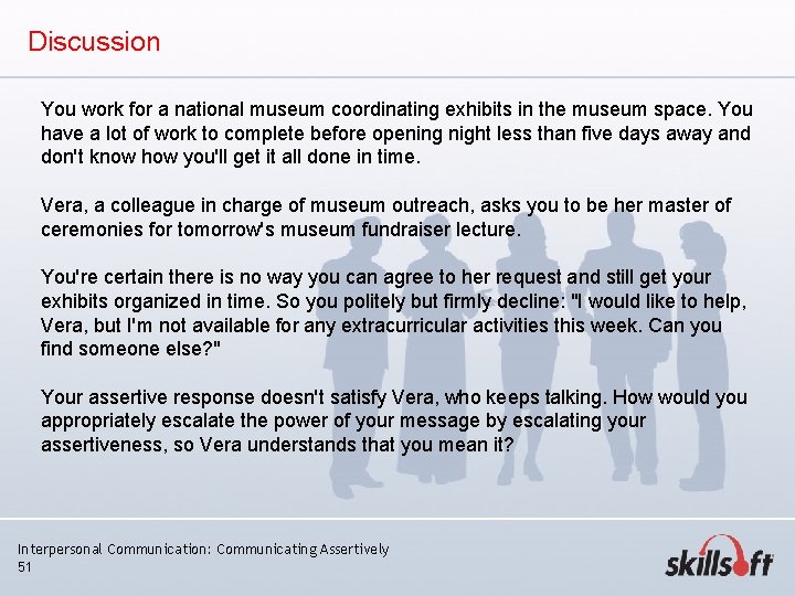 Discussion You work for a national museum coordinating exhibits in the museum space. You Discussion You work for a national museum coordinating exhibits in the museum space. You