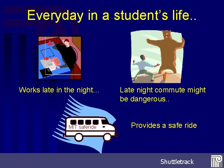 Everyday in a student’s life. . Works late in the night… MIT saferide Late