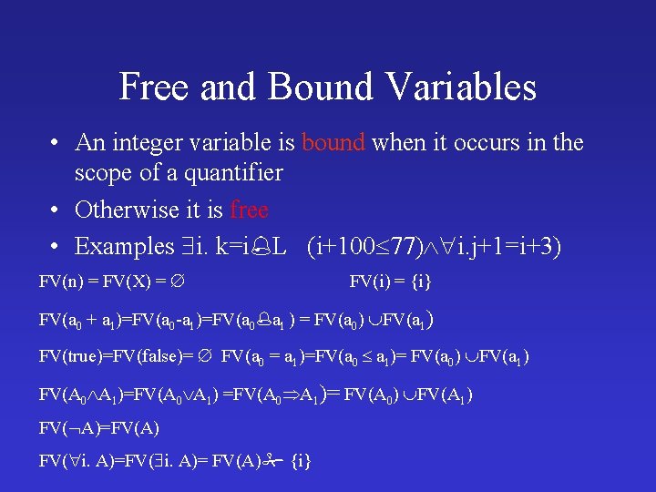 Free and Bound Variables • An integer variable is bound when it occurs in