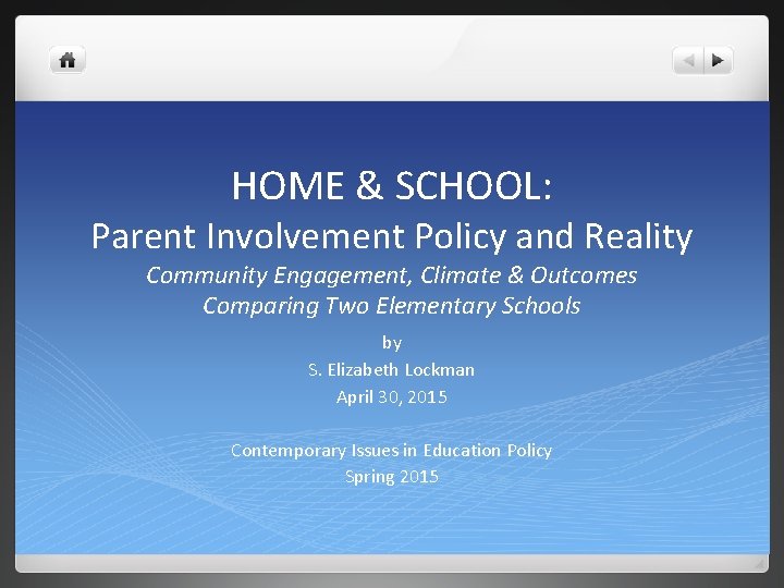 HOME & SCHOOL: Parent Involvement Policy and Reality Community Engagement, Climate & Outcomes Comparing