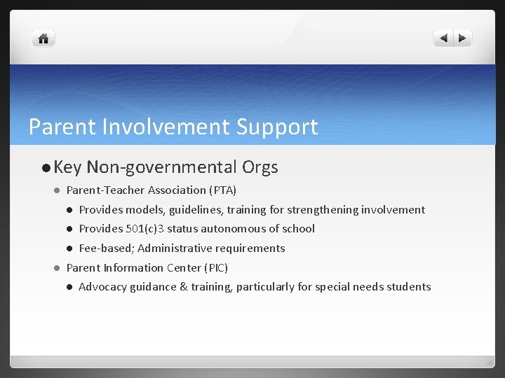 Parent Involvement Support Key Non-governmental Orgs Parent-Teacher Association (PTA) Provides models, guidelines, training for