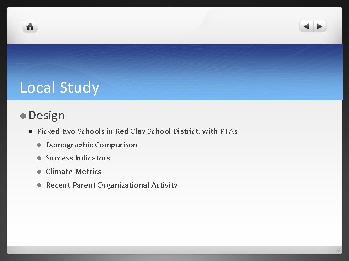 Local Study Design Picked two Schools in Red Clay School District, with PTAs Demographic