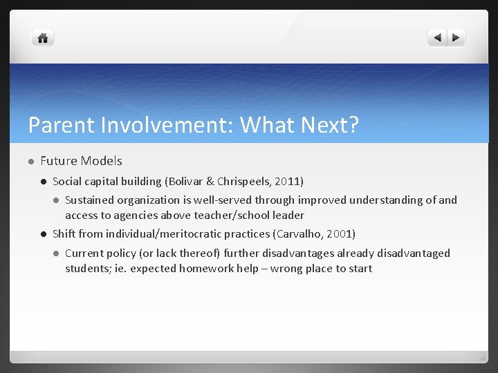 Parent Involvement: What Next? Future Models Social capital building (Bolivar & Chrispeels, 2011) Sustained