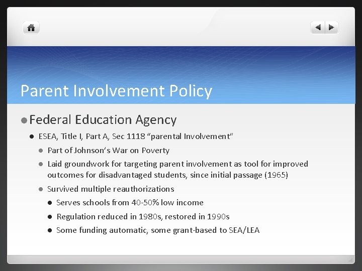 Parent Involvement Policy Federal Education Agency ESEA, Title I, Part A, Sec 1118 “parental