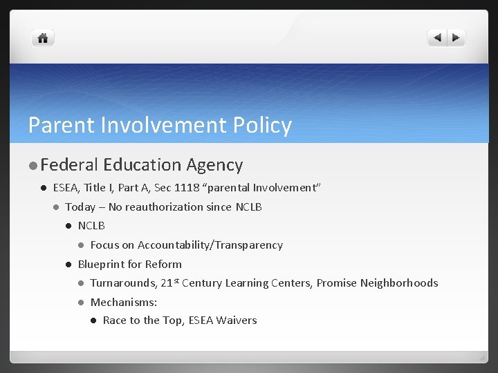 Parent Involvement Policy Federal Education Agency ESEA, Title I, Part A, Sec 1118 “parental