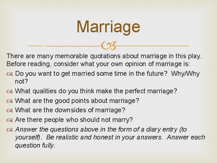 Marriage There are many memorable quotations about marriage in this play. Before reading, consider