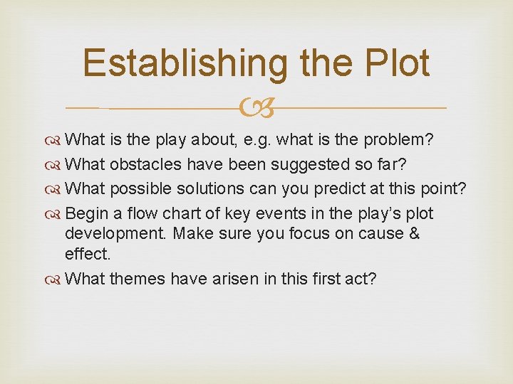 Establishing the Plot What is the play about, e. g. what is the problem?