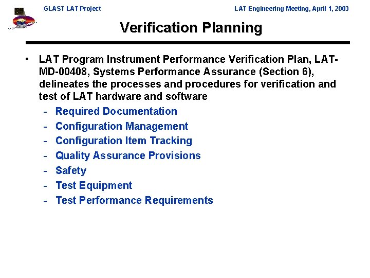 GLAST LAT Project LAT Engineering Meeting, April 1, 2003 Verification Planning • LAT Program GLAST LAT Project LAT Engineering Meeting, April 1, 2003 Verification Planning • LAT Program