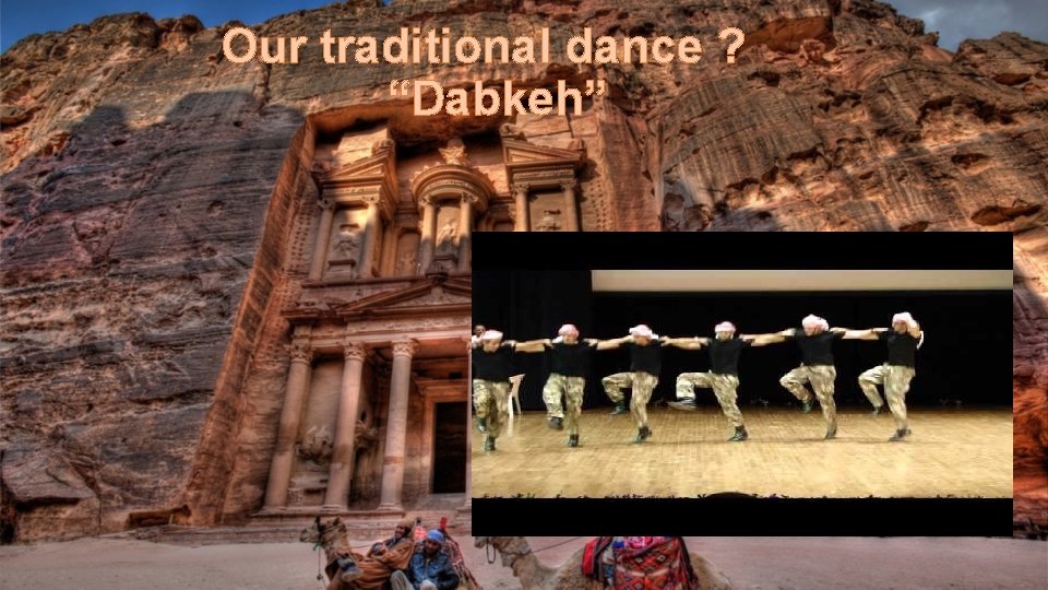 Our traditional dance ? “Dabkeh” 