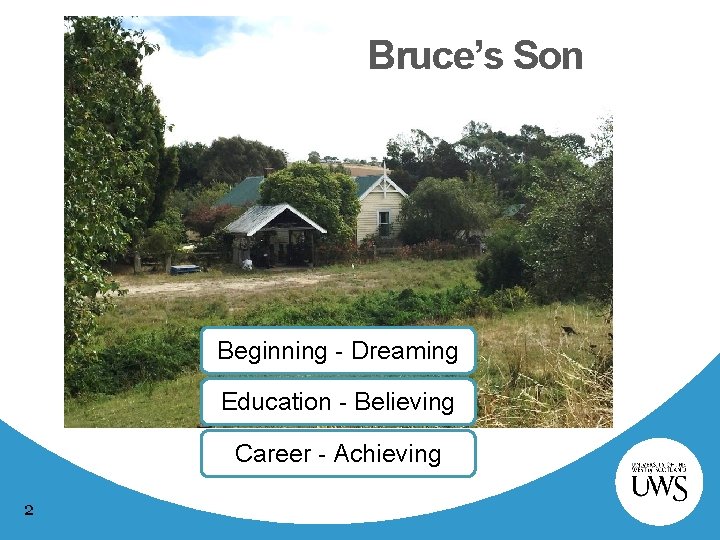 Bruce’s Son Beginning - Dreaming Education - Believing Career - Achieving 2 