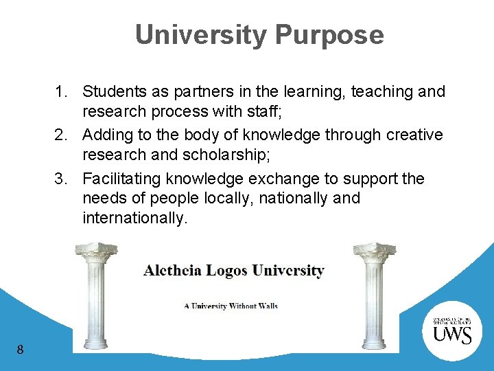 University Purpose 1. Students as partners in the learning, teaching and research process with