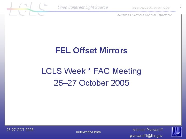 1 FEL Offset Mirrors LCLS Week * FAC Meeting 26– 27 October 2005 26