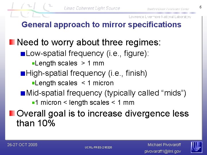 6 General approach to mirror specifications Need to worry about three regimes: Low-spatial frequency