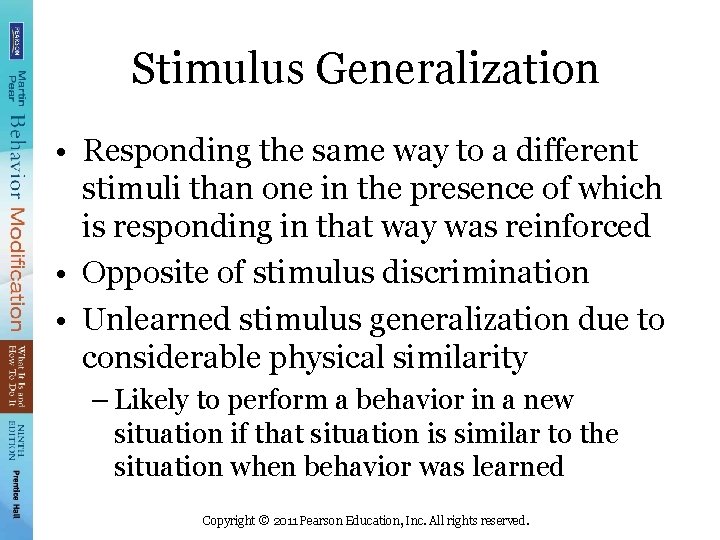Stimulus Generalization • Responding the same way to a different stimuli than one in