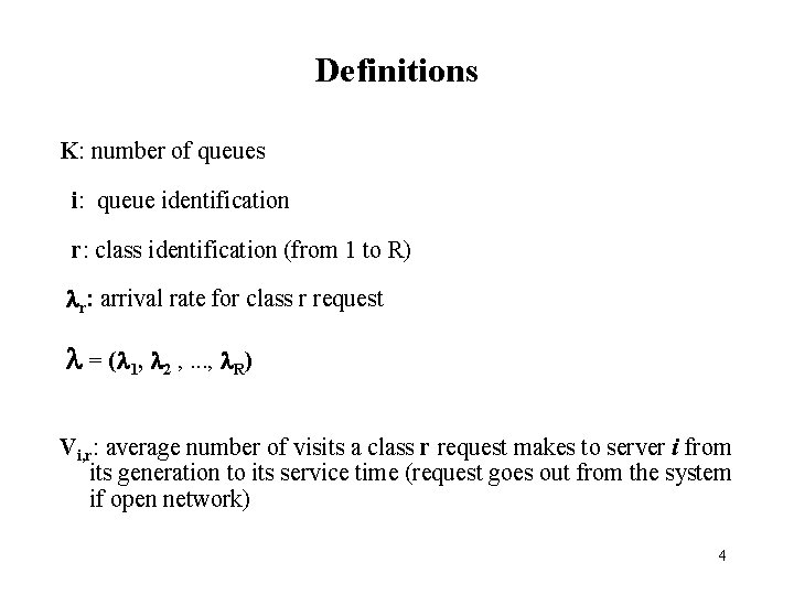 Definitions K: number of queues i: queue identification r: class identification (from 1 to