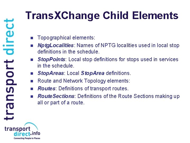 Trans. XChange Child Elements n n n n Topographical elements: Nptg. Localities: Names of