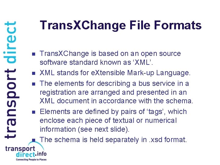 Trans. XChange File Formats n n n Trans. XChange is based on an open
