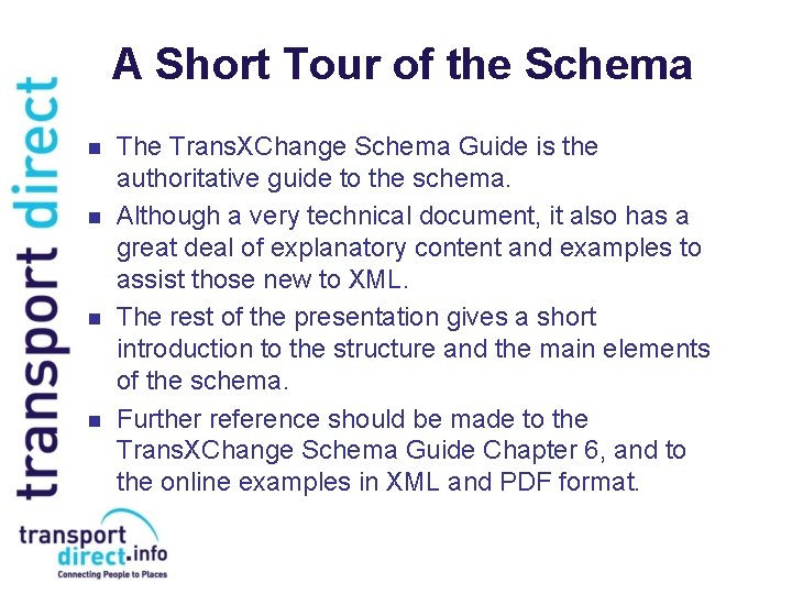 A Short Tour of the Schema n n The Trans. XChange Schema Guide is