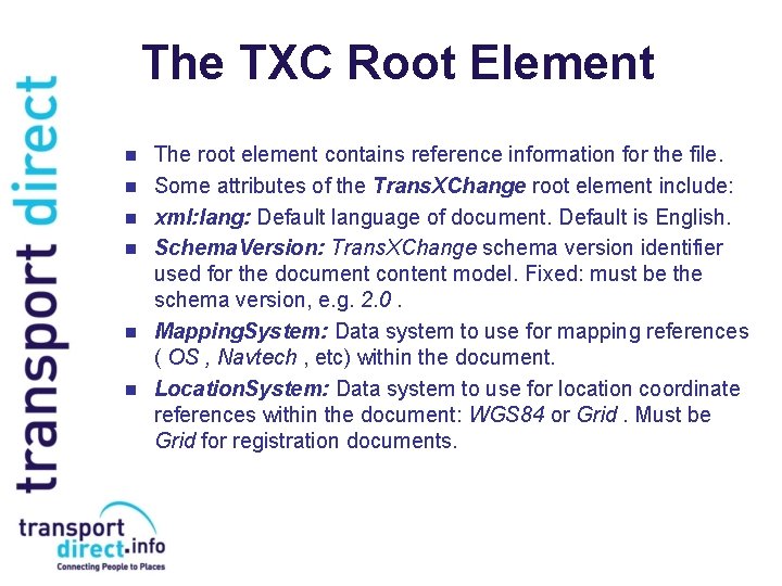 The TXC Root Element n n n The root element contains reference information for