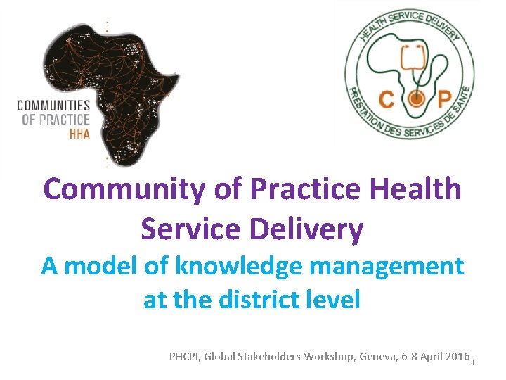 Community of Practice Health Service Delivery A model of knowledge management at the district