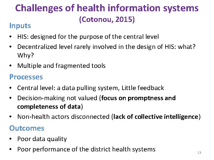 Challenges of health information systems Inputs (Cotonou, 2015) • HIS: designed for the purpose