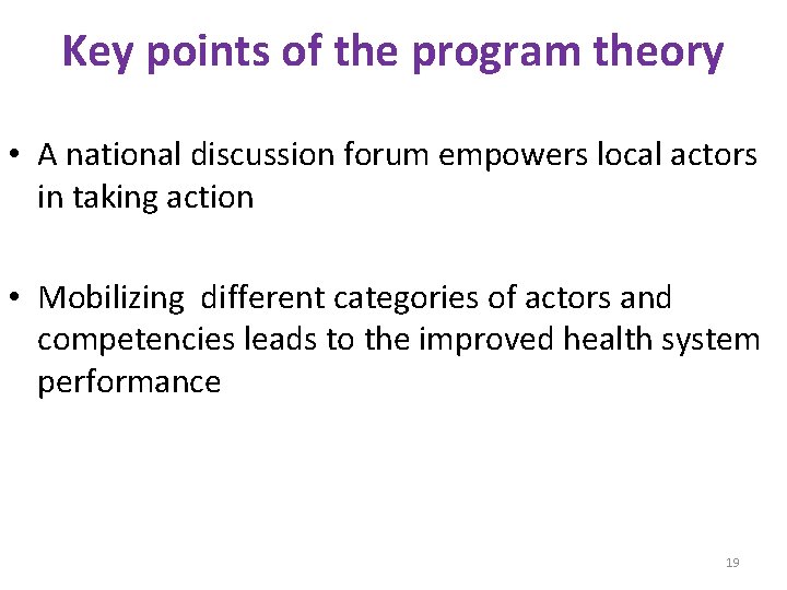 Key points of the program theory • A national discussion forum empowers local actors