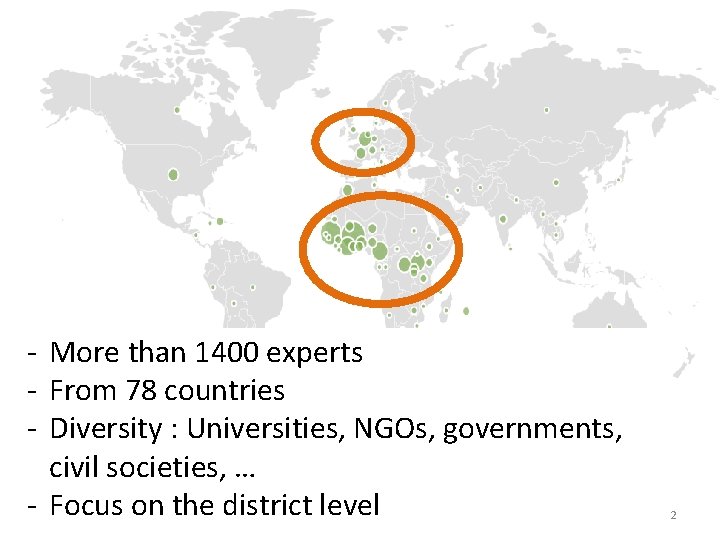 - More than 1400 experts - From 78 countries - Diversity : Universities, NGOs,